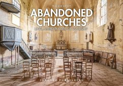 Abandoned Churches: Unclaimed Places of Worship - Francis, Meslet