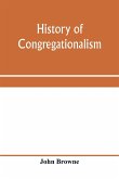 History of Congregationalism and memorials of the churches in Norfolk and Suffolk