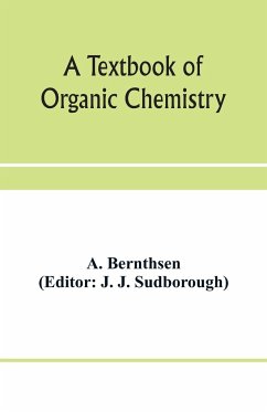 A textbook of organic chemistry - Bernthsen, A.