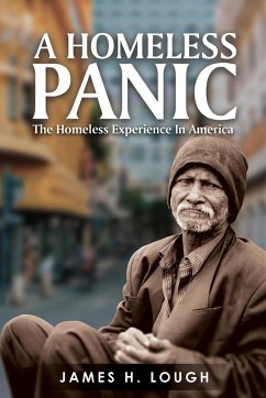 A Homeless Panic: The Homeless Experience in America - Lough, James H.