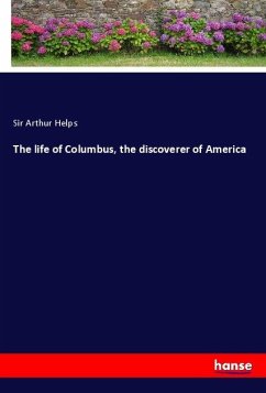 The life of Columbus, the discoverer of America - Helps, Sir Arthur