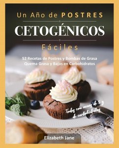 Un Año de POSTRES CETOGÉNICOS Fáciles - Jane, Elizabeth