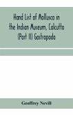 Hand list of Mollusca in the Indian Museum, Calcutta (Part II) Gastropoda