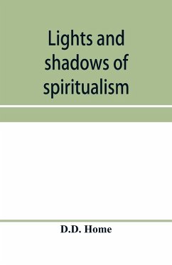 Lights and shadows of spiritualism - Home, D. D.