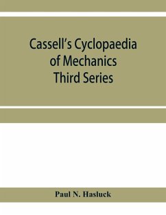 Cassell's cyclopaedia of mechanics - N. Hasluck, Paul