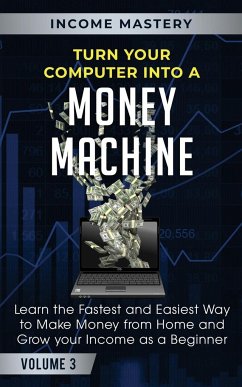Turn Your Computer Into a Money Machine - Wall, Phil
