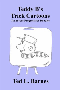 Teddy B's Trick Cartoons - Turnovers Progressives Doodles - Barnes, Ted L.