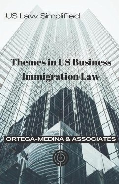Themes in US Business Immigration Law - And Associates, Ortega-Medina