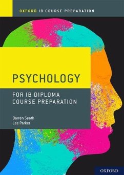 Oxford IB Diploma Programme: IB Course Preparation Psychology Student Book - Seath, Darren; Parker, Lee