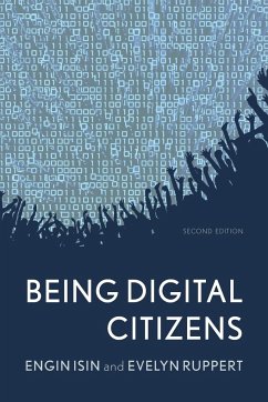 Being Digital Citizens - Isin, Engin; Ruppert, Evelyn