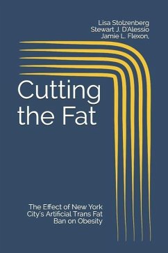 Cutting the Fat: The Effect of New York City's Artificial Trans Fat Ban on Obesity - D'Alessio, Stewart J.; Flexon, Jamie L.; Stolzenberg, Lisa