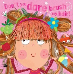 Don't You Dare Brush My Hair! - Greening, Rosie