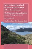International Handbook of Mathematics Teacher Education: Volume 4: The Mathematics Teacher Educator as a Developing Professional (Second Edition)