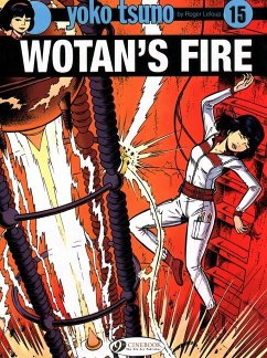 Yoko Tsuno Vol. 15: Wotan's Fire - Leloup, Roger