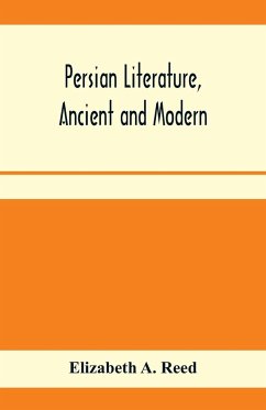 Persian literature, ancient and modern - A. Reed, Elizabeth