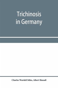 Trichinosis in Germany - Wardell Stiles, Charles; Hassall, Albert