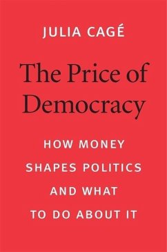 The Price of Democracy - Cagé, Julia;Camiller, Patrick