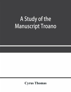 A study of the manuscript Troano - Thomas, Cyrus