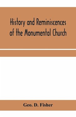 History and reminiscences of the Monumental Church, Richmond, Va., from 1814 to 1878 - D. Fisher, Geo.