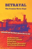 Betrayal: The Promise Never Kept: Genocide and The West's Secret War For OIL!