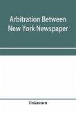 Arbitration between New York Newspaper Web Pressmen's Union No. 25 and the Publishers' Association of New York City