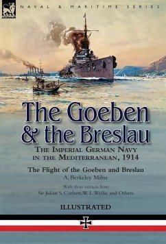 The Goeben & the Breslau - Milne, A. Berkeley