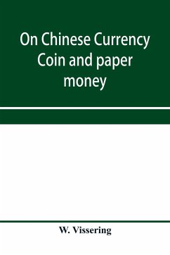 On Chinese currency. Coin and paper money - Vissering, W.