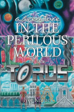 Adventure in the Perilous World of the Torus - Kovac, Ivor