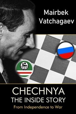 Chechnya: The Inside Story - Vatchagaev, Mairbek