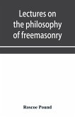 Lectures on the philosophy of freemasonry