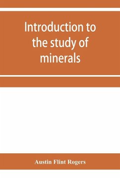 Introduction to the study of minerals; a combined textbook and pocket manual - Flint Rogers, Austin