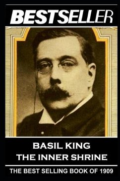 Basil King - The Inner Shrine: The Bestseller of 1909 - King, Basil