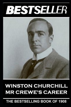 Winston Churchill - Mr Crewe's Career: The Bestseller of 1908 - Churchill, Winston