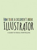 How to Be a Children's Book Illustrator