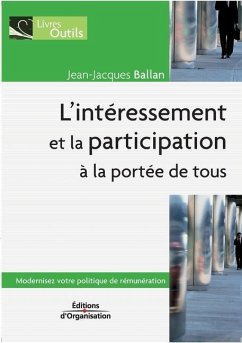 L'Intéressement et la participation à la portée de tous: Modernisez votre politique de rémunération - Ballan, Jean-Jacques