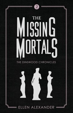 The Missing Mortals - Alexander, Ellen