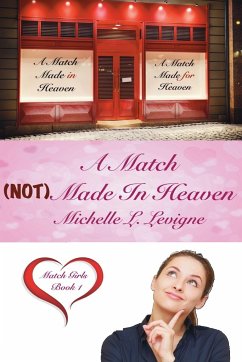 A Match (NOT) Made In Heaven - Levigne, Michelle L.