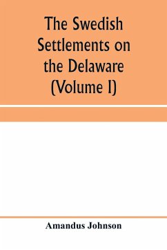 The Swedish settlements on the Delaware - Johnson, Amandus