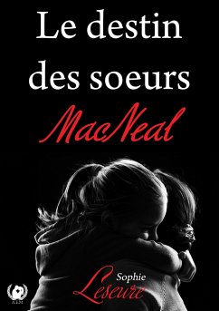 Le destin des soeurs Macneal - Leseure, Sophie