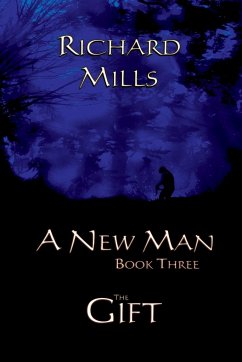 A New Man Book Three The Gift - Mills, Richard