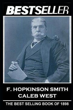 F. Hopkinson Smith - Caleb West: The Bestseller of 1898 - Smith, Francis Hopkinson