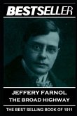 Jeffery Farnol - The Broad Highway: The Bestseller of 1911