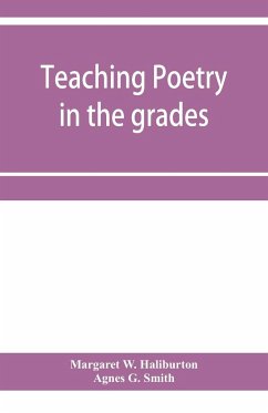 Teaching poetry in the grades - W. Haliburton, Margaret; G. Smith, Agnes