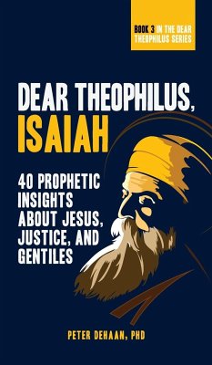 Dear Theophilus, Isaiah - DeHaan, Peter