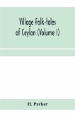 Village folk-tales of Ceylon (Volume I)
