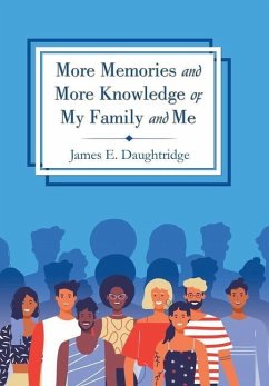 More Memories and More Knowledge of My Family and Me - Daughtridge, James E.