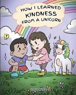 How I Learned Kindness from a Unicorn - Herman, Steve