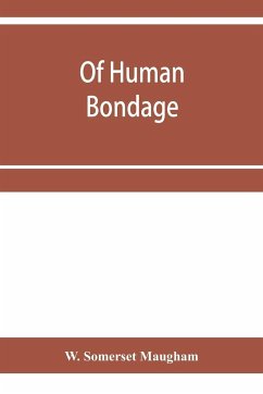 Of human bondage - Somerset Maugham, W.