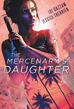 The Mercenary's Daughter - Gazzam, Joe; Therrien, Jessica