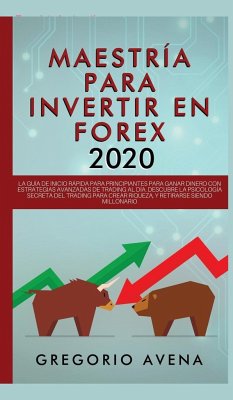 Maestría para Invertir en Forex 2020 - Avena, Gregorio